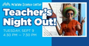 Teacher’s Night Out at McWane Science Center!