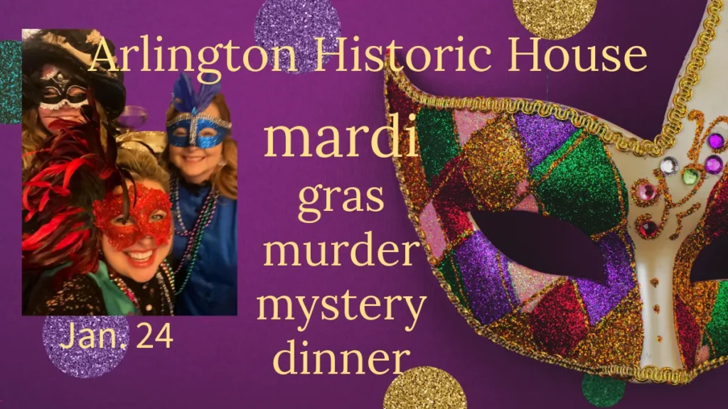 Mardi Gras Murder Mystery Dinner at the Masquerade, Arlington Historic House