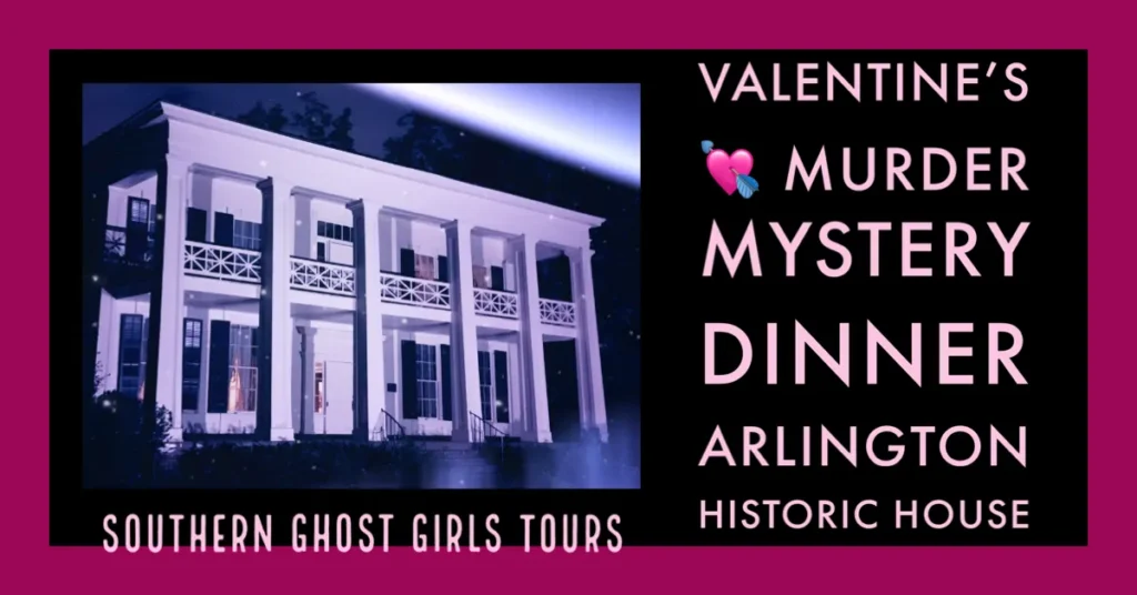 Valentine’s Day Interactive Murder Mystery Dinner Event, Arlington Historic Houss