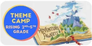 Theme Camp: Adventure Awaits – June 1 – 5