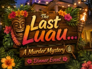 The Last Luau, a Murder Mystery Dinner Event to Die For! Arlington Historic House and Gardens