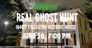 Summer Solstice Spirits Real Ghost Hunt at Birmingham’s 1840’s Arlington Historic House