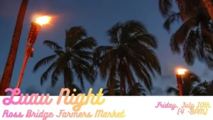 Luau Night Ross Bridge Farmers Market