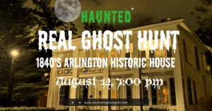 Real Interactive Ghost Hunt/ Paranormal Investigation, 1800’s Arlington Historic House